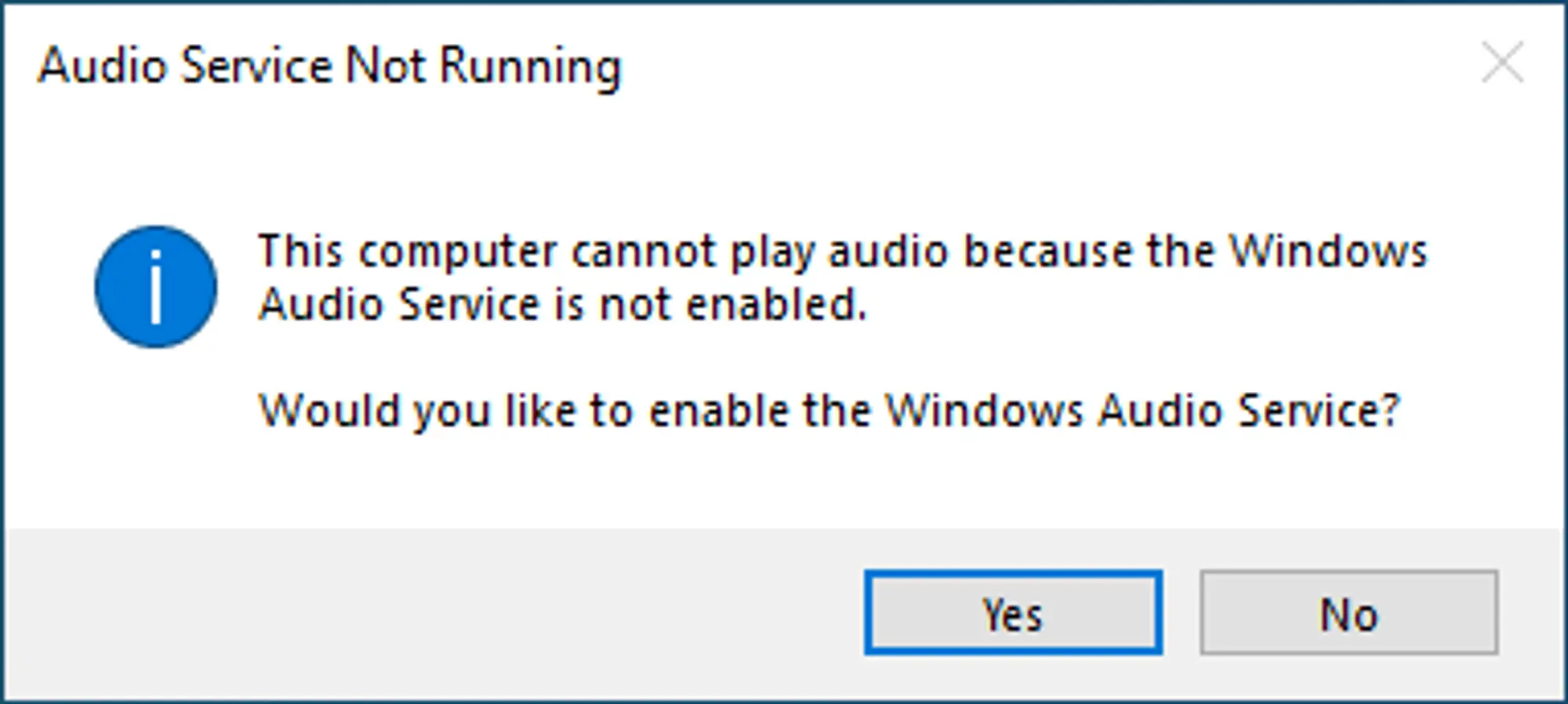 A Windows dialog box with the title “Audio Service Not Running” and a body explaining the the Audio Service isn’t running, with a yes or no option for enabling it
